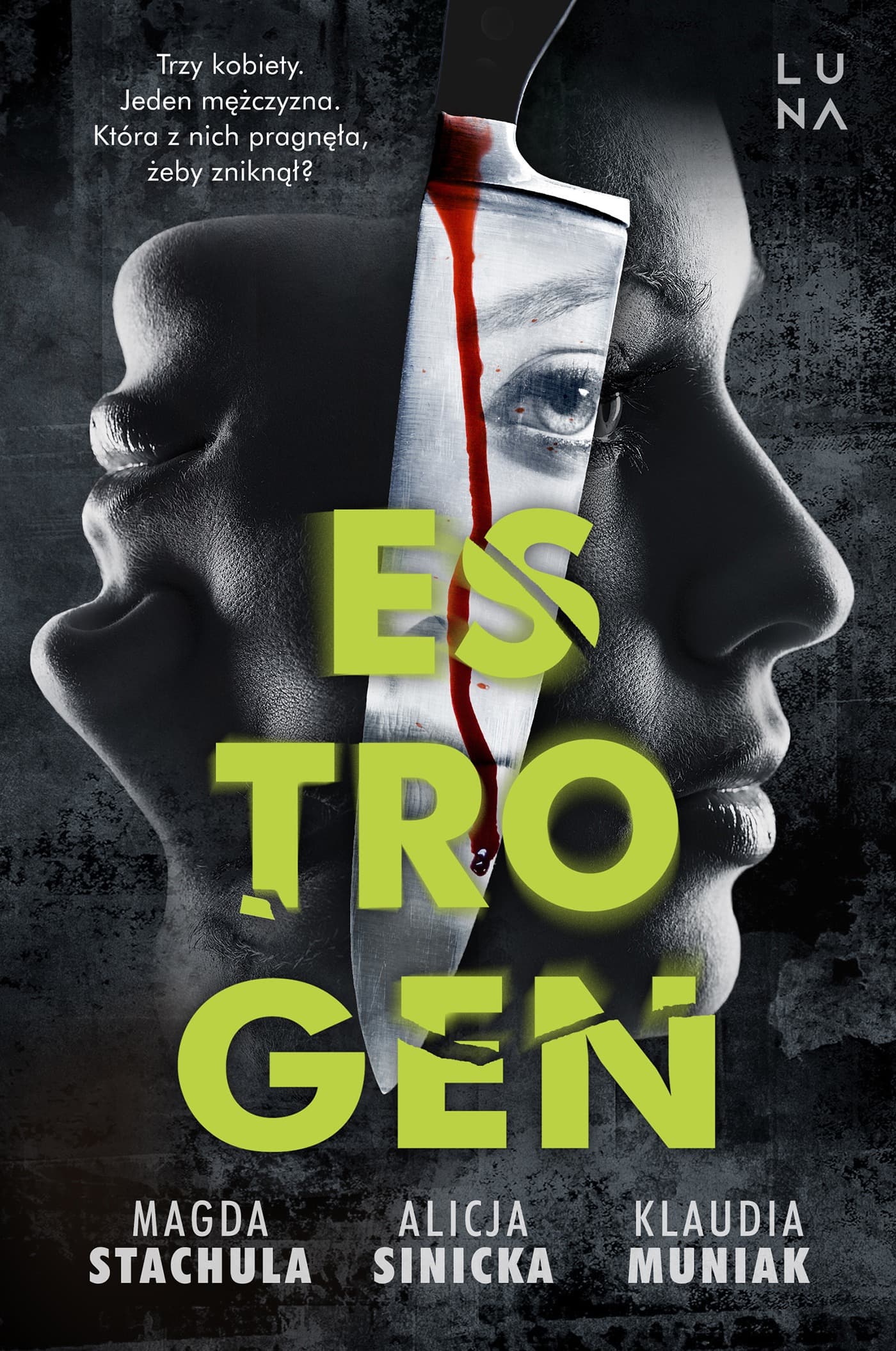 Estrogen thriller psychologiczny Magda Stachula Alicja Sinicka Klaudia Muniak