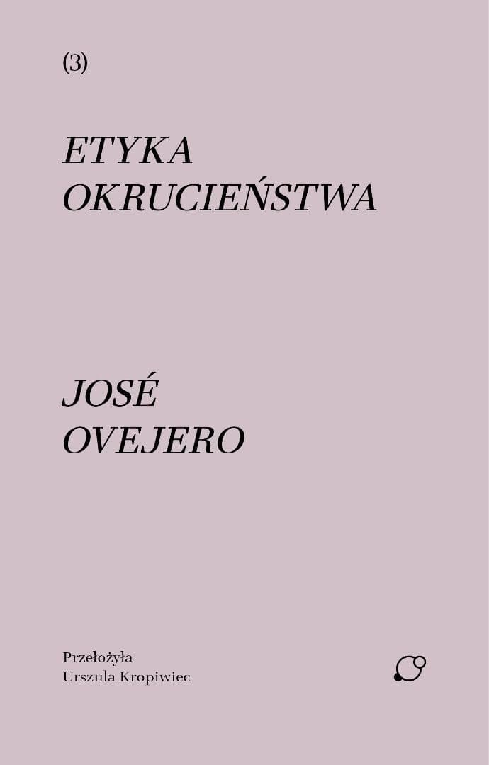 Etyka okrucieństwa - Esej Jose Ovejero 224 strony ArtRage