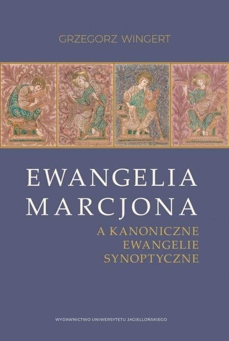 Ewangelia Marcjona - Grzegorz Wingert - Studia nad Biblią i wczesnym chrześcijaństwem