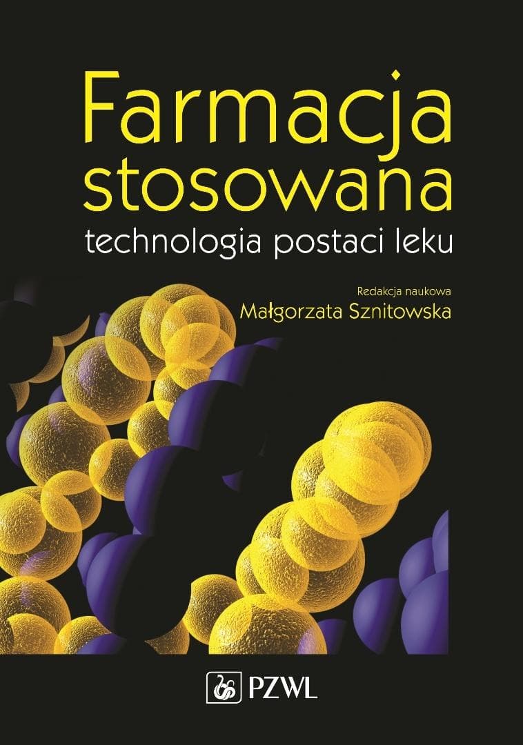 Farmacja stosowana Technologia postaci leku - Małgorzata Sznitowska