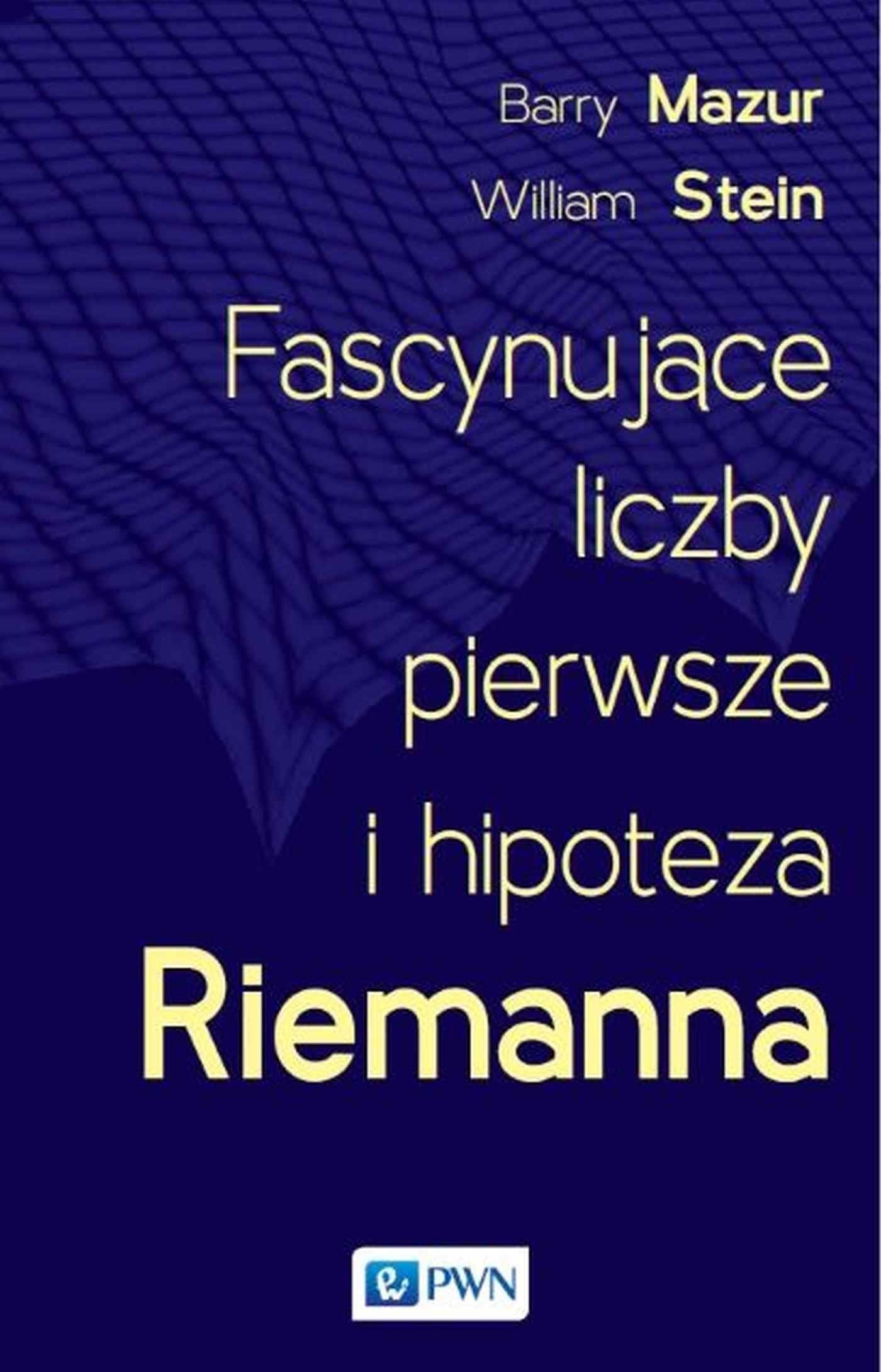 Fascynująca podróż po świecie liczb pierwszych i hipotezy Riemanna