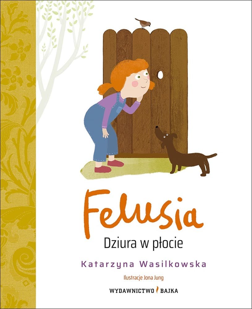 Felusia. Dziura w płocie