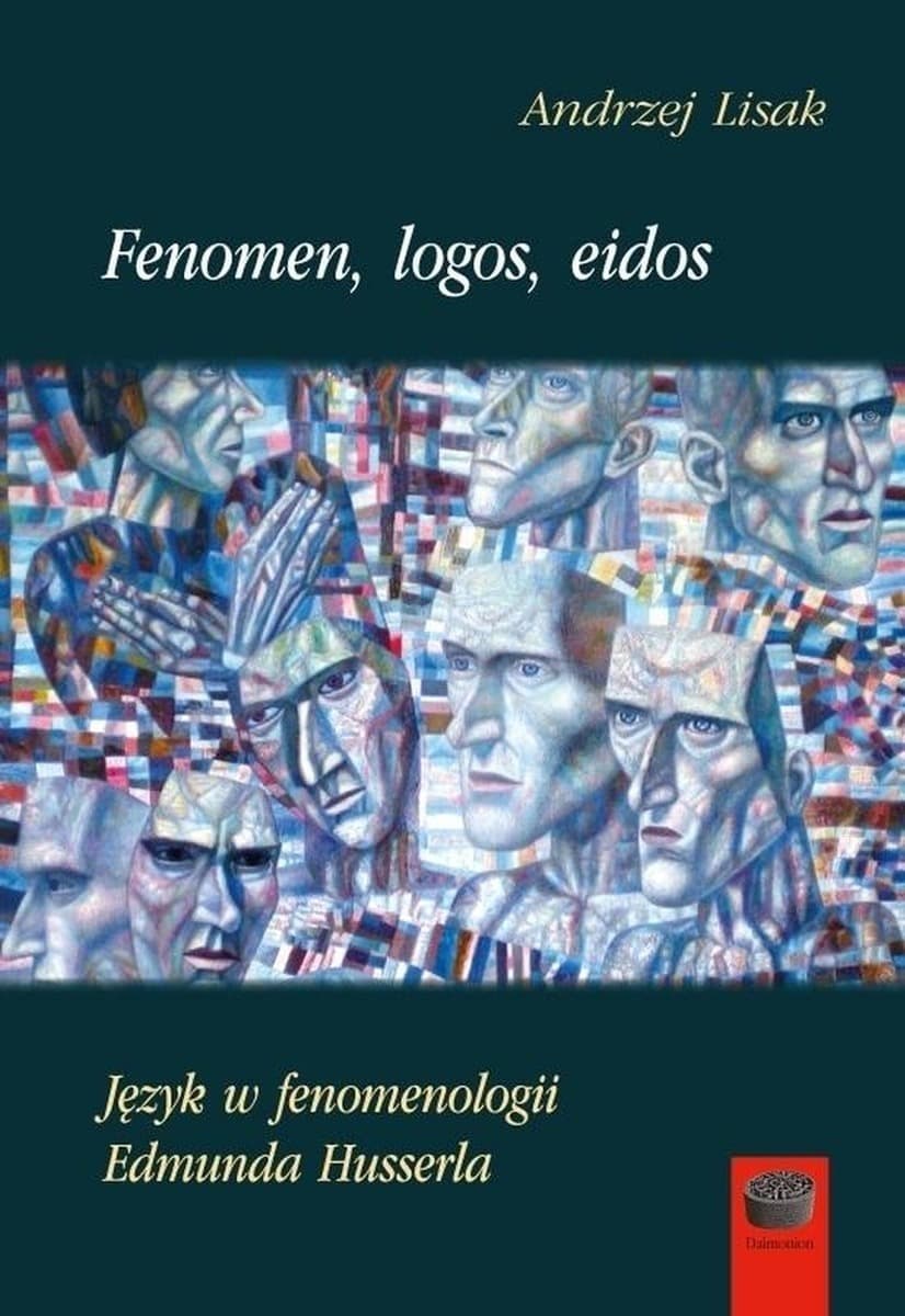 Fenomen, logos, eidos. Język w fenomenologii transcendentalnej i genetycznej
