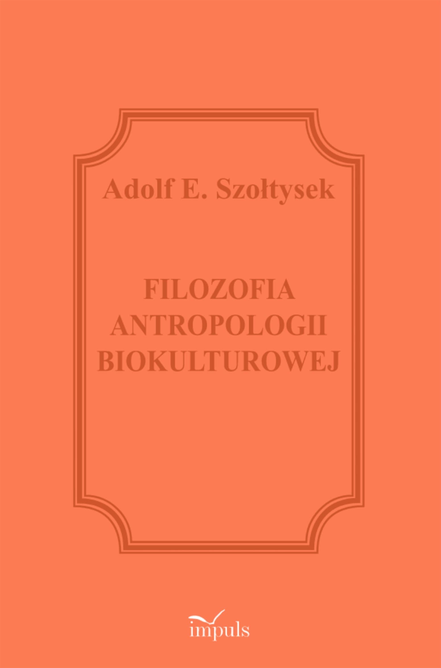 Filozofia Antropologii Biokulturowej - praca zbiorowa