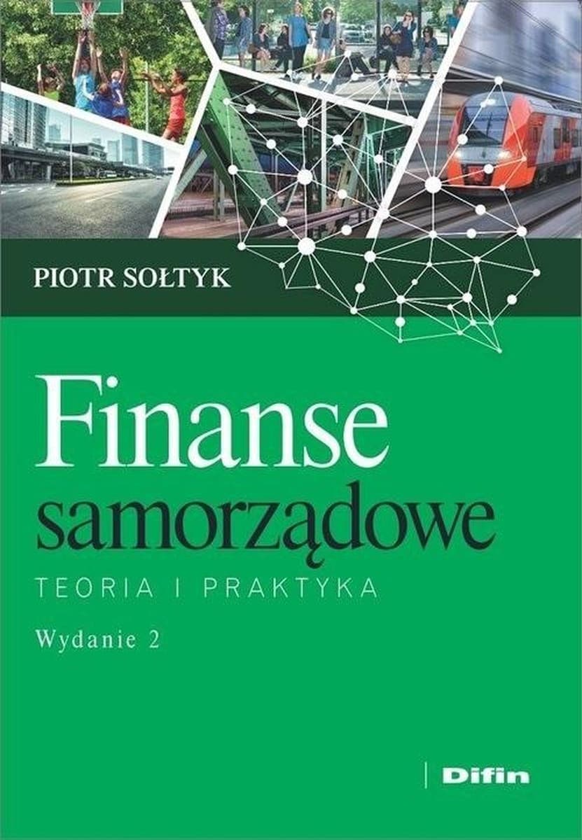 Finanse samorządowe: Teoria i praktyka, Wydanie 2