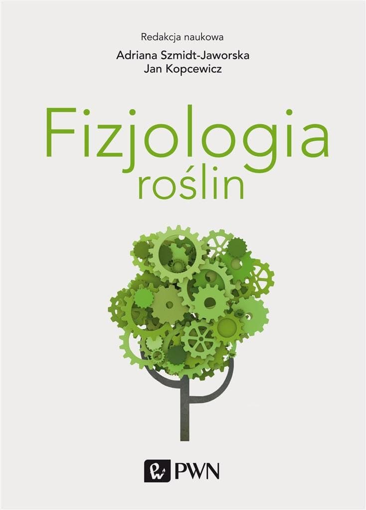 Fizjologia roślin Adriana Szmidt-Jaworska Jan Kopcewicz
