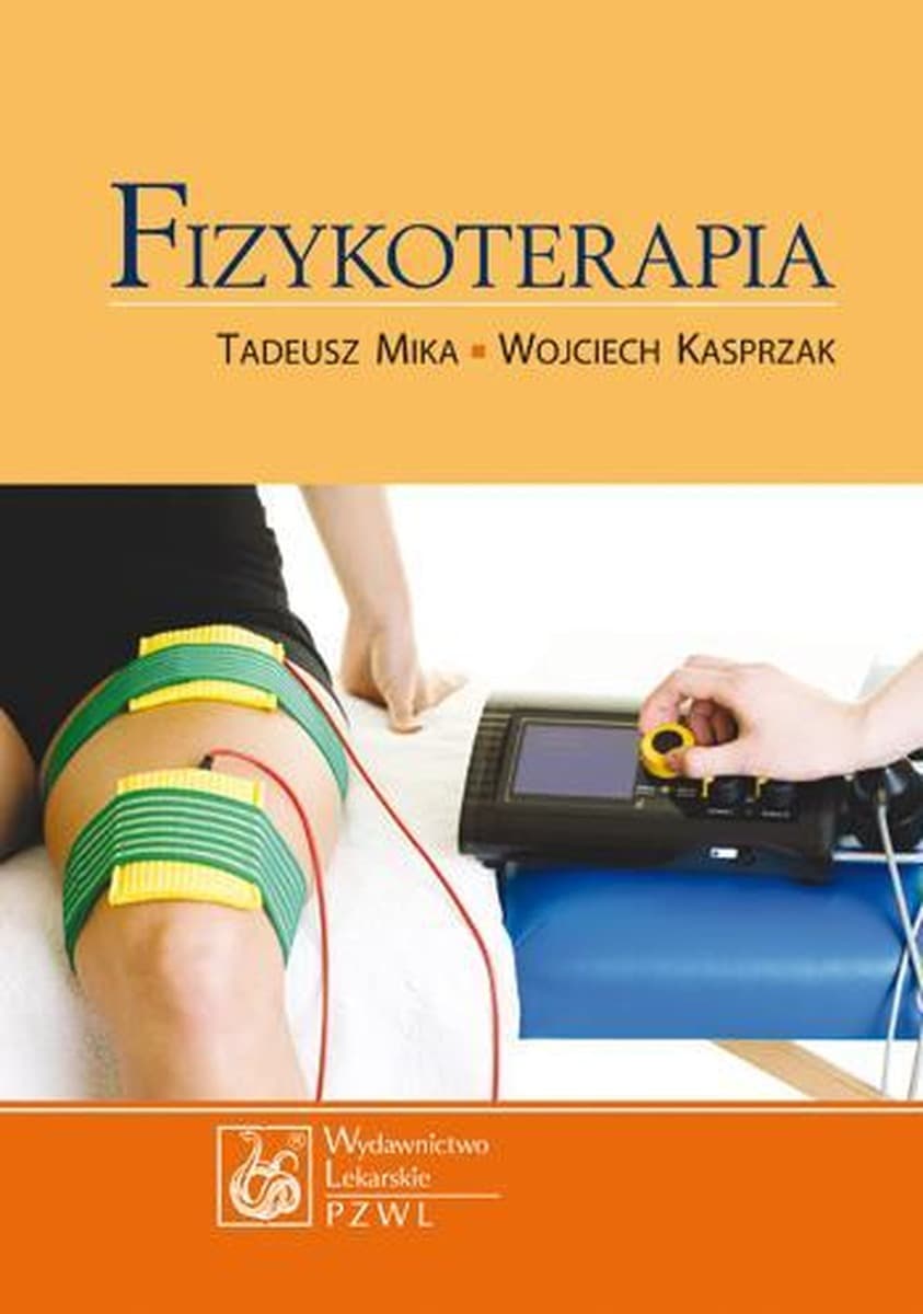 Fizykoterapia Tadeusz Mika, Wojciech Kasprzak - wydanie 2013, 448 stron