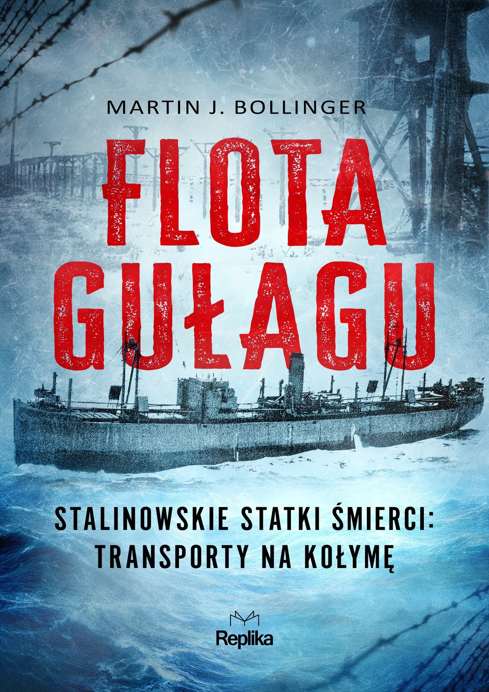Flota Gułagu. Stalinowskie statki śmierci: transporty na Kołymę