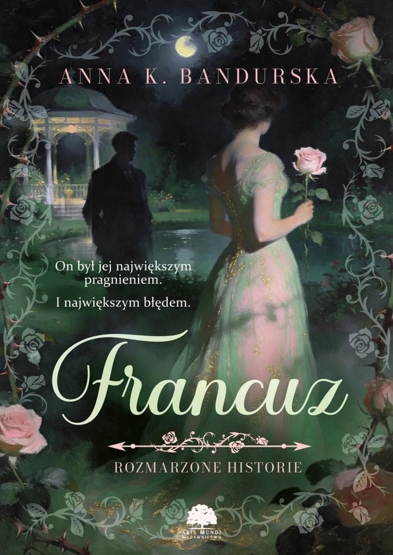 Francuz - Anna K. Bandurska - Powieść obyczajowa 332 strony