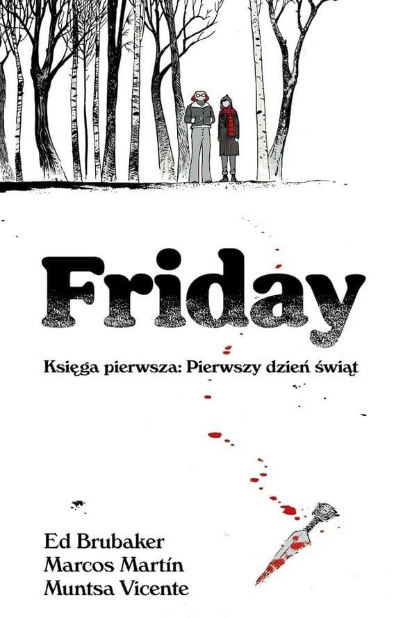 Friday. Księga pierwsza: Pierwszy dzień świąt - Ed Brubaker, Marcos Martin, Muntsa Vicente