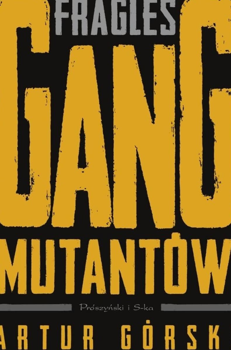 Gang Mutantów. Autor Artur Górski