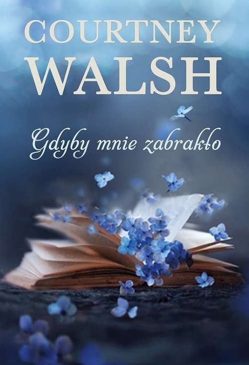 Gdyby mnie zabrakło - Courtney Walsh