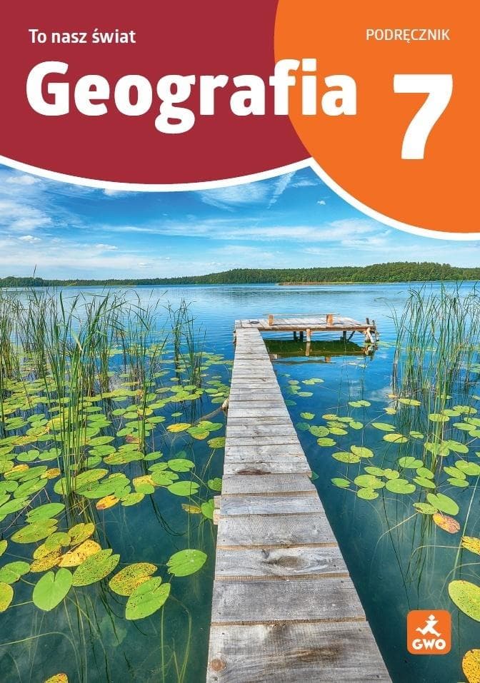 Geografia dla klasy 7 szkoły podstawowej To nasz świat podręcznik 288 stron