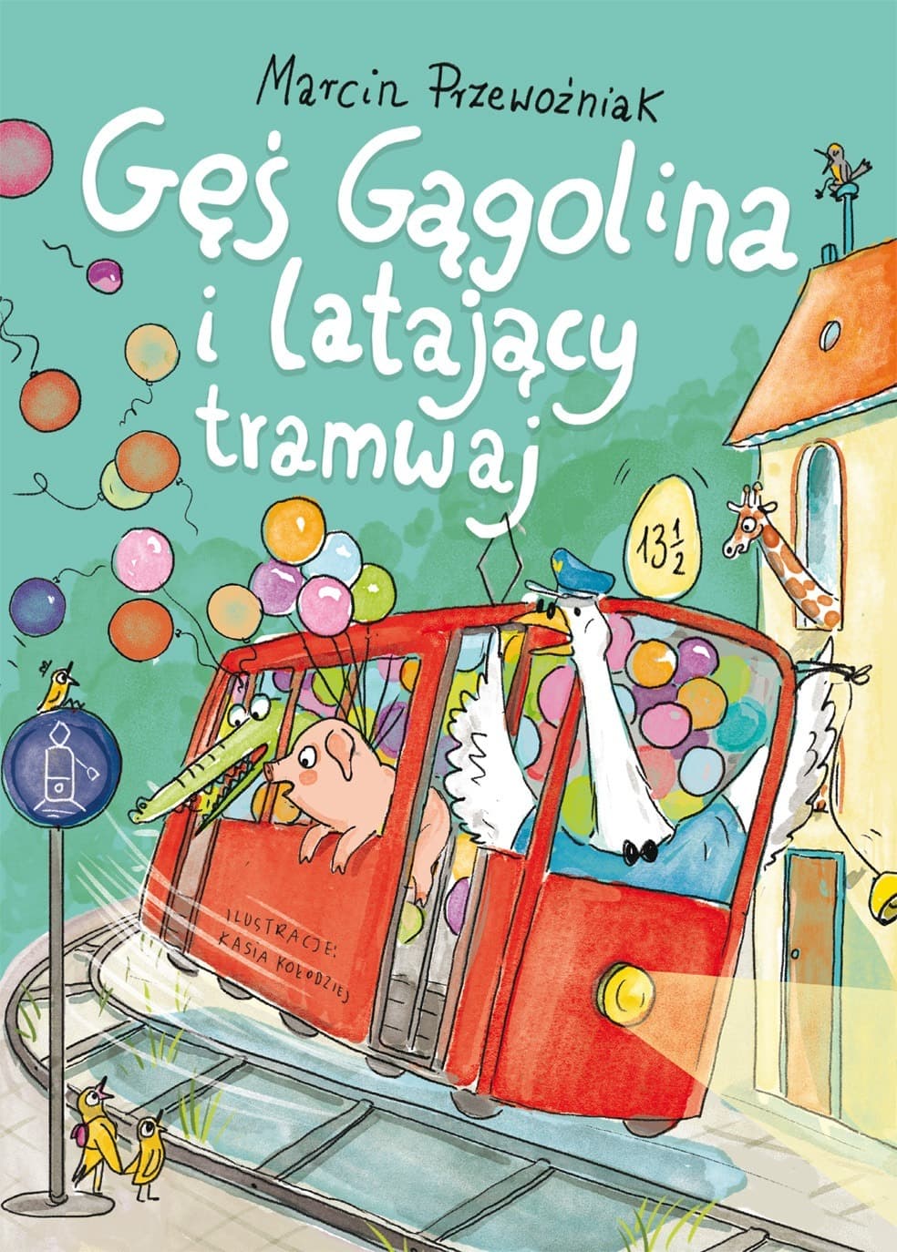 Gęś Gągolina i latający tramwaj Książka dla dzieci