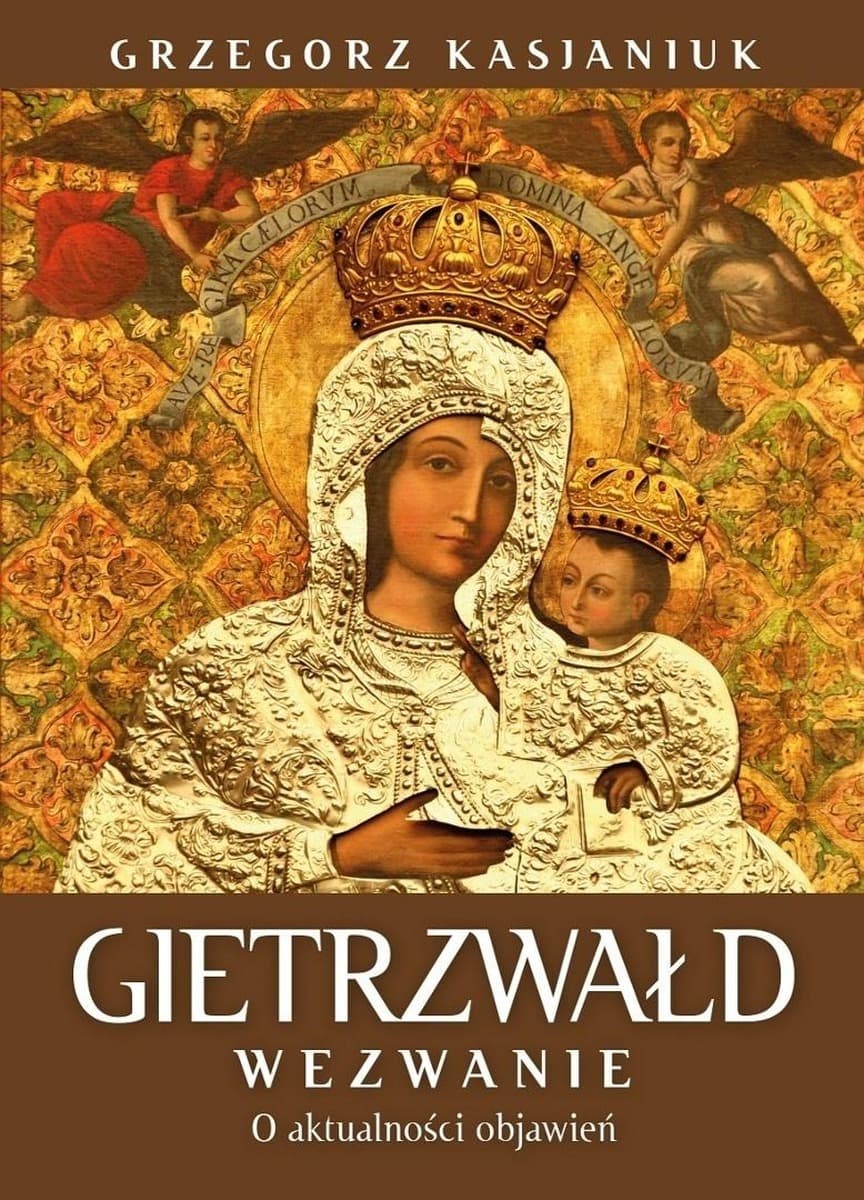Gietrzwałd. Wezwanie. O aktualności przesłania