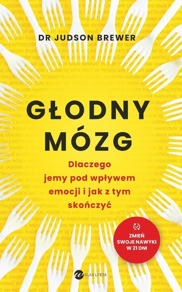 Głodny mózg. Dlaczego jemy pod wpływem emocji i jak z tym skończyć wydanie 2025