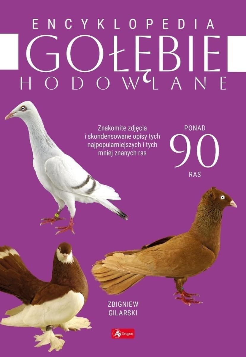 Gołębie hodowlane. Encyklopedia ras gołębi