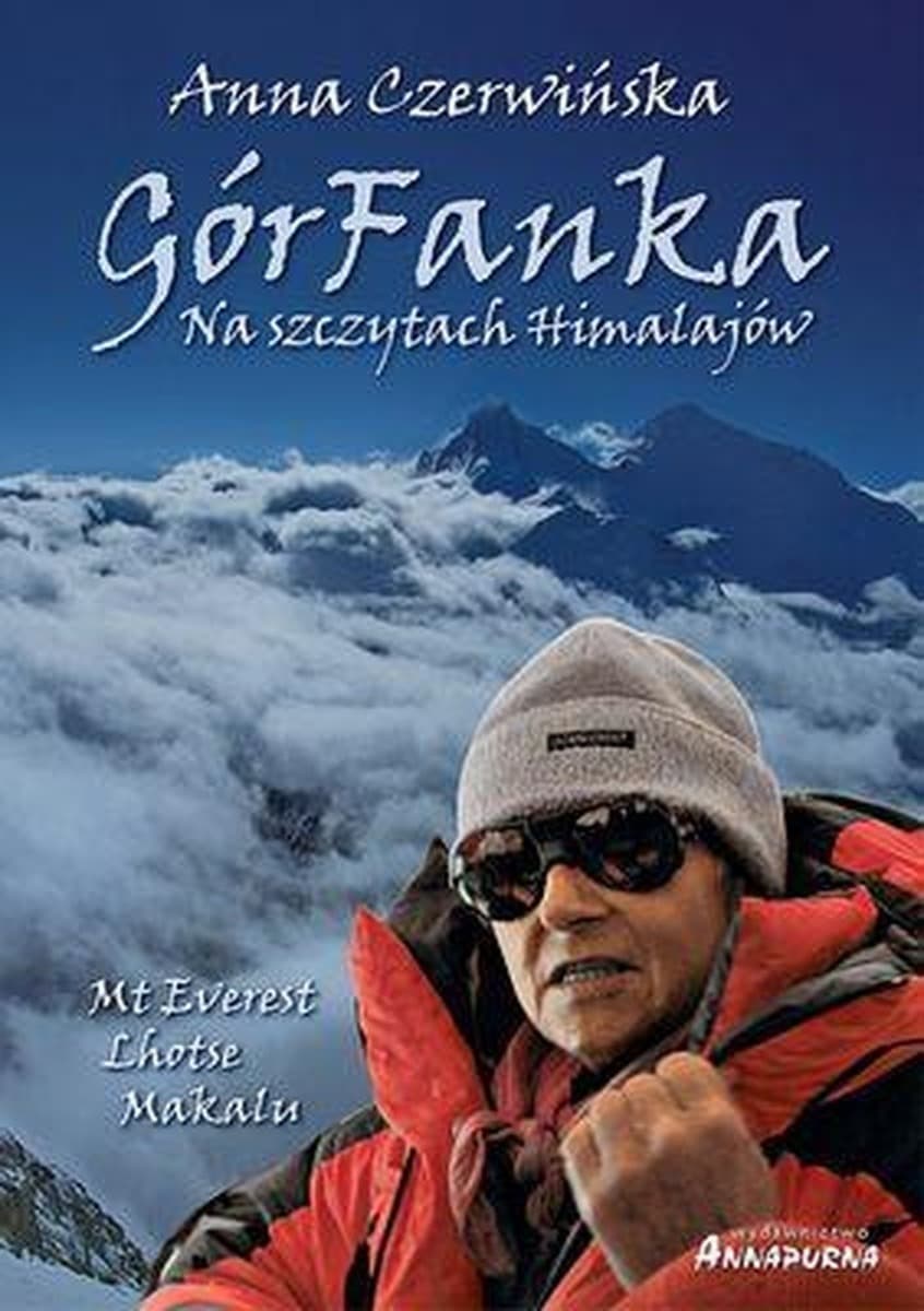 Górfanka wspomnienia alpinistki na szczytach Himalajów Anny Czerwińskiej