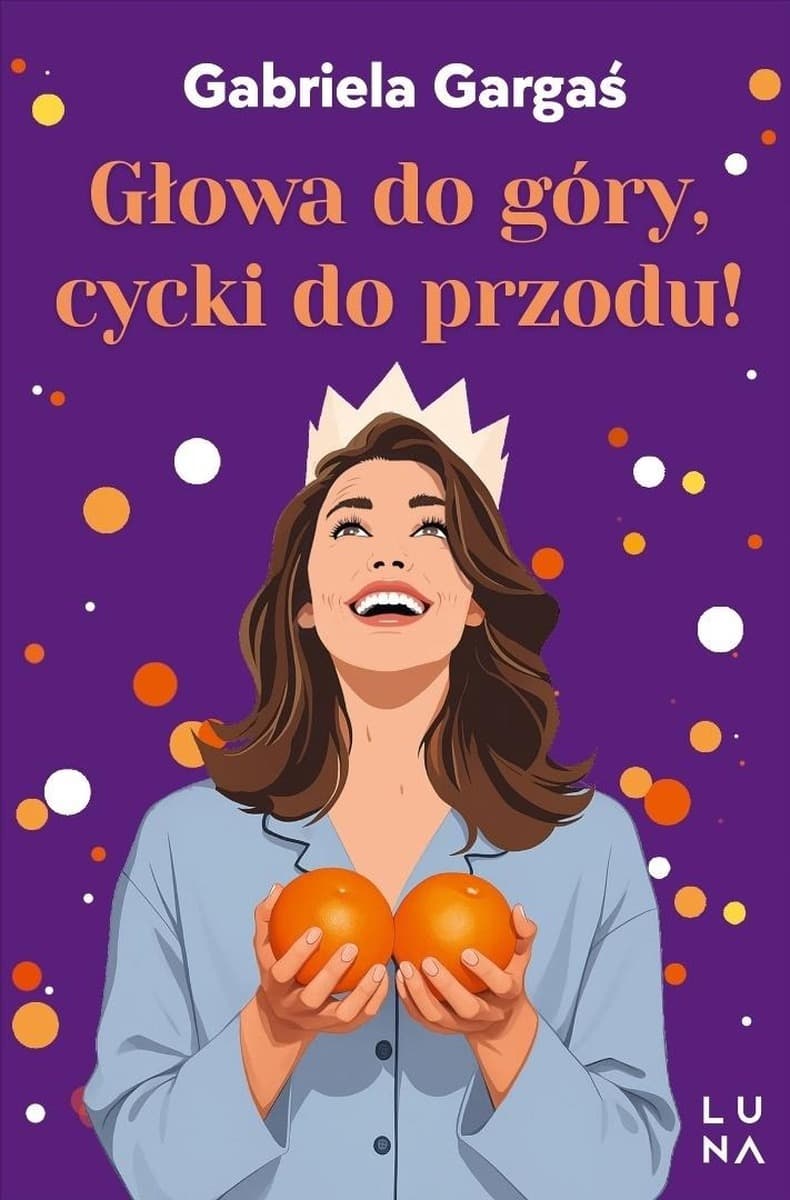 Głowa do góry, cycki do przodu!