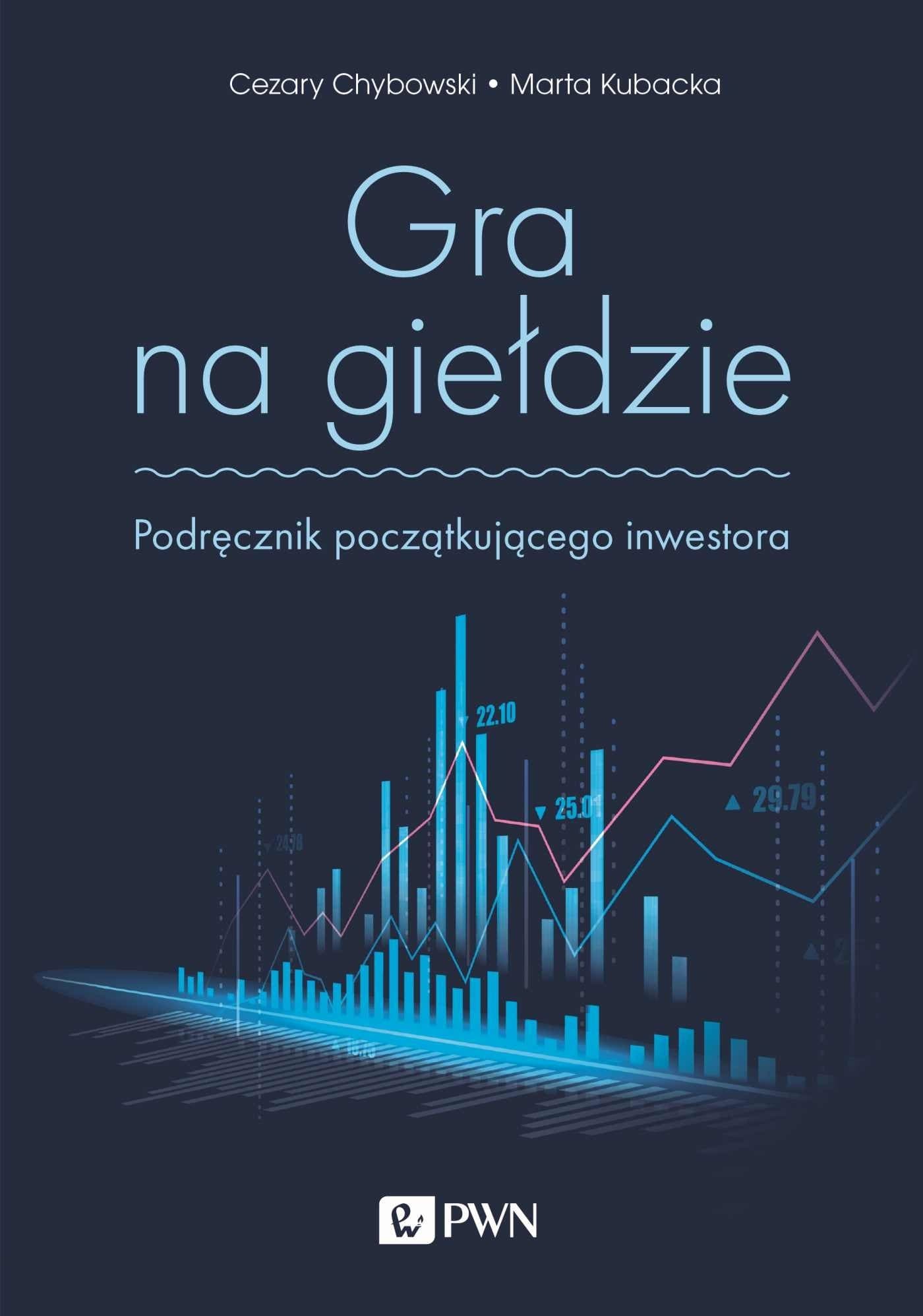 Gra na giełdzie. Podręcznik inwestora