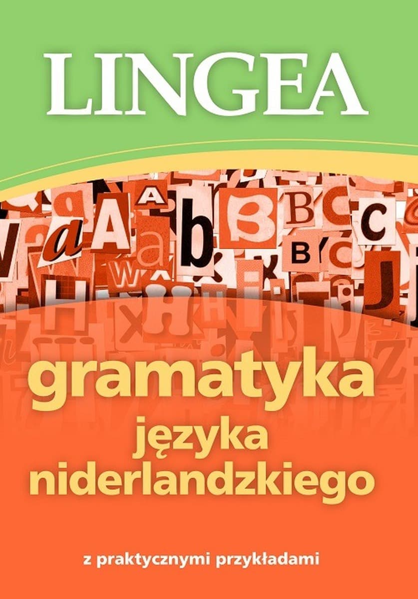 Gramatyka języka niderlandzkiego z przykładami praktycznymi wydanie 2