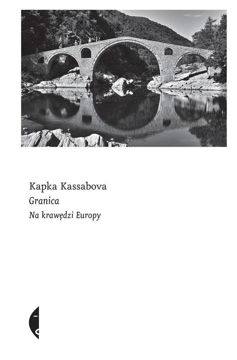 Granica. Na krawędzi Europy - opowieść o pograniczu bułgarsko-turecko-greckim
