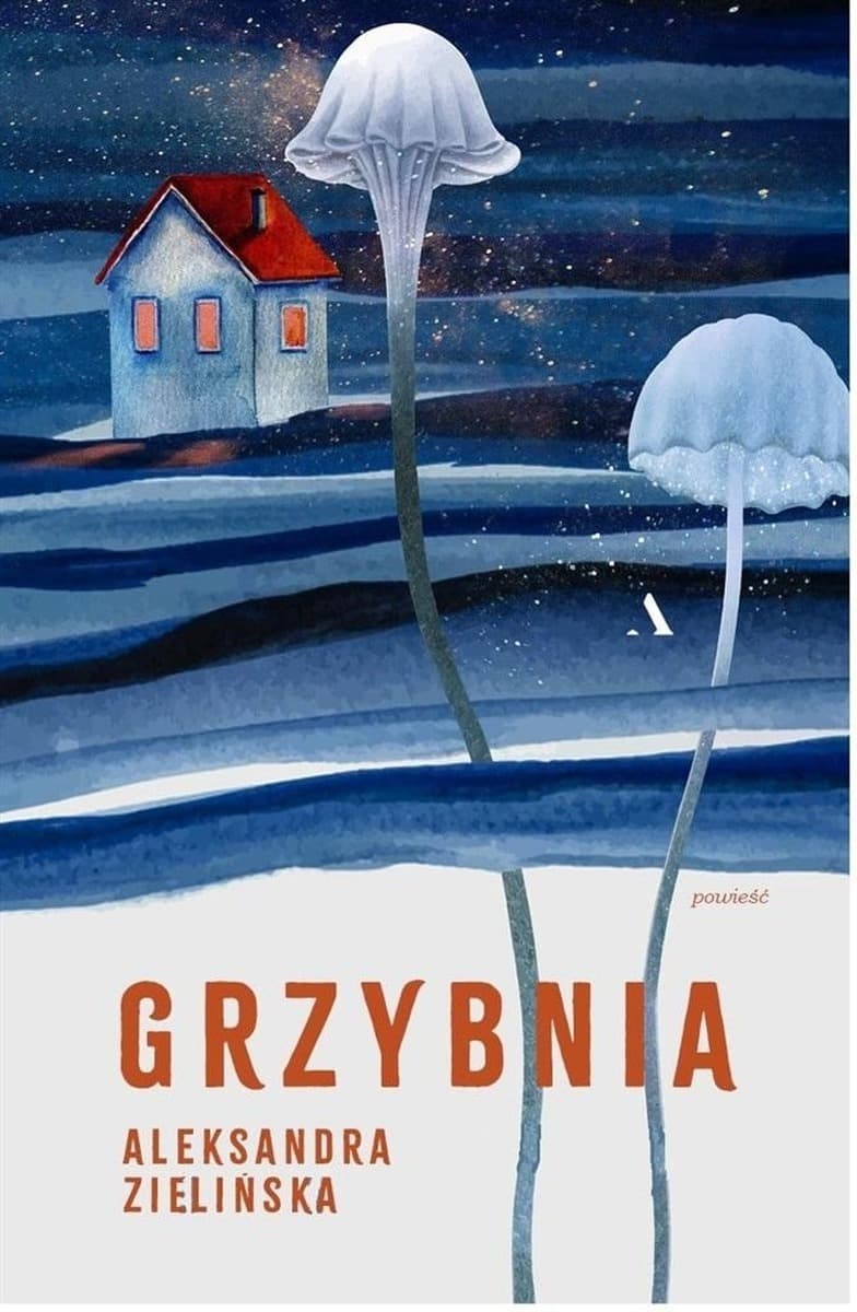 Grzybnia - Aleksandra Zielińska - powieść o przyjaźni i stracie