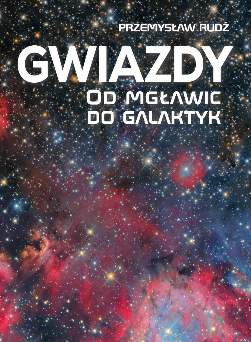Gwiazdy. Od mgławic do galaktyk