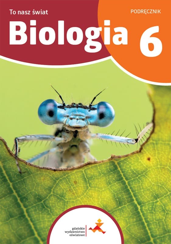 GWO Biologia SP 6 - To nasz świat: podręcznik dla klasy 6 szkoły podstawowej