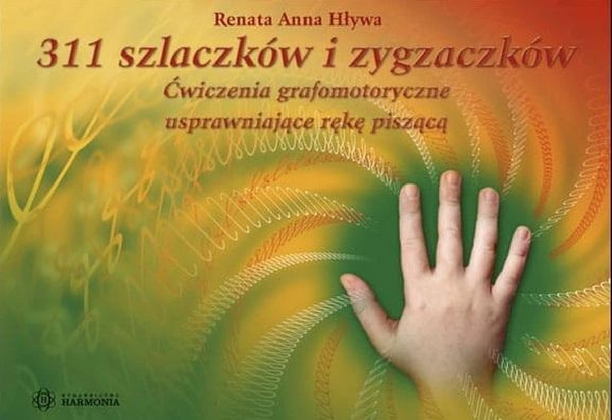 Harmonia: 311 szlaczków i zygzaczków - ćwiczenia grafomotoryczne dla dzieci