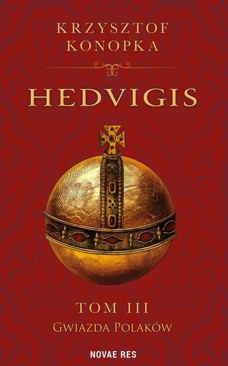 Hedvigis. Tom 3 - Powieść historyczna o Jadwidze Andegaweńskiej