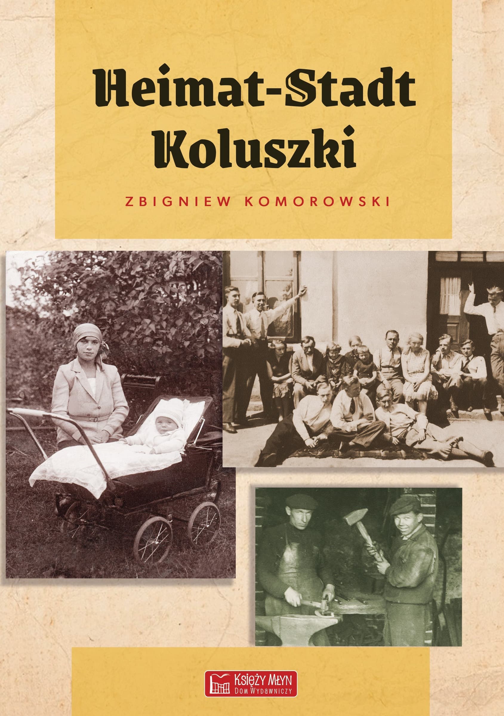 Heimat-Stadt Koluszki - Historia osadnictwa niemieckiego w Koluszkach