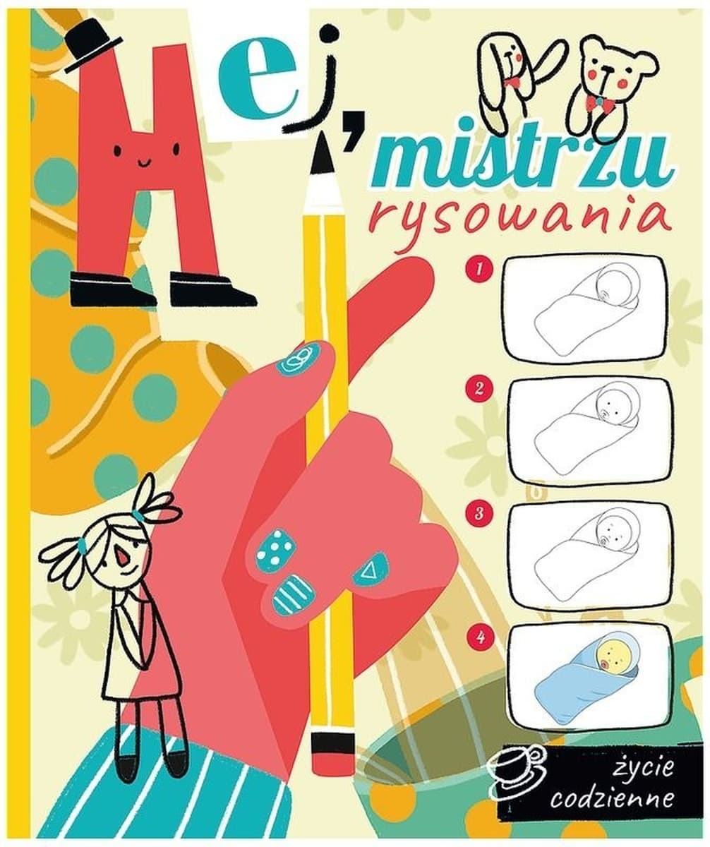 Hej, mistrzu rysowania! Życie Codzienne - Nauka Rysowania Krok po Kroku