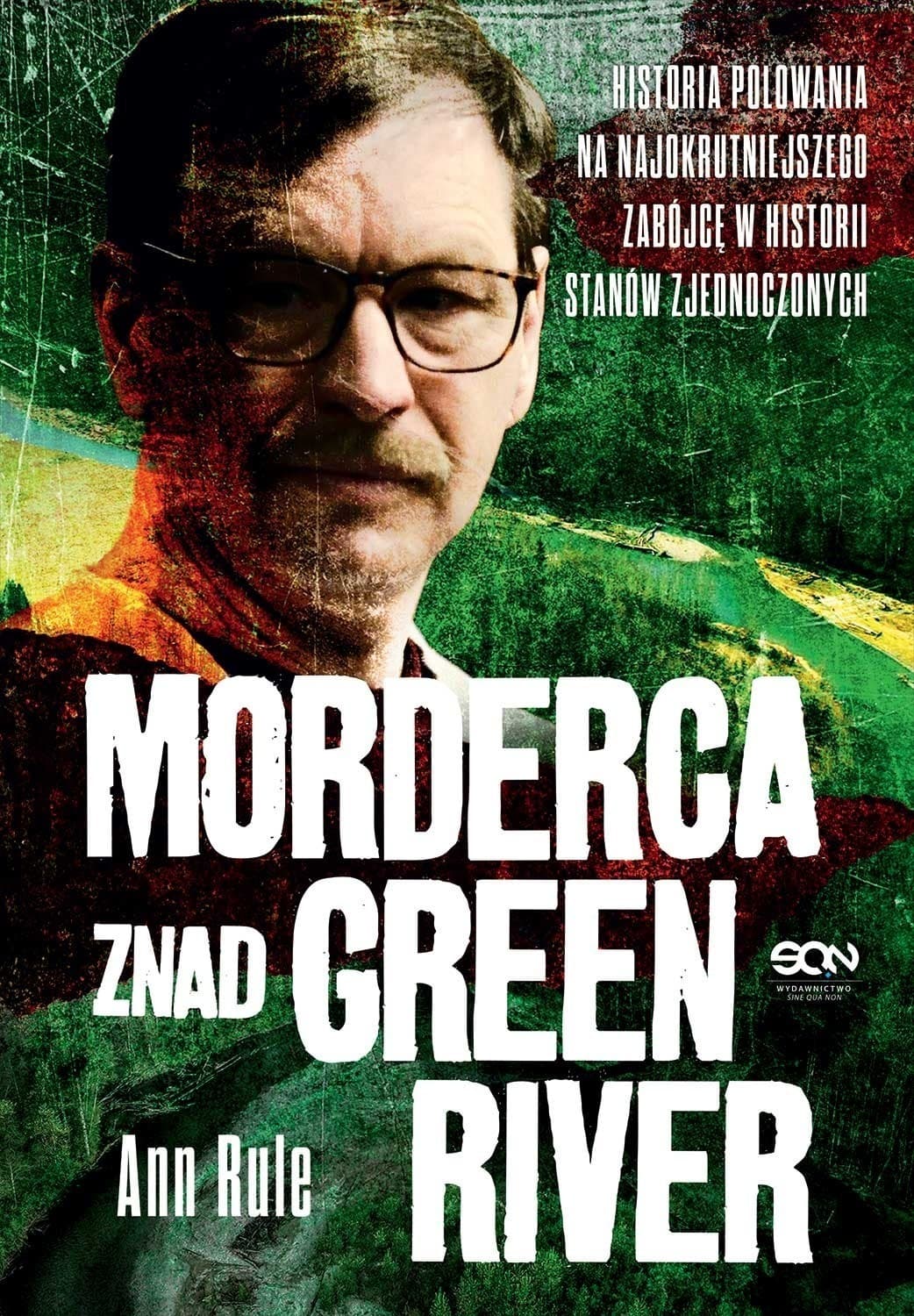 Historia polowania na najokrutniejszego zabójcę w historii Stanów Zjednoczonych. Morderca znad Green River