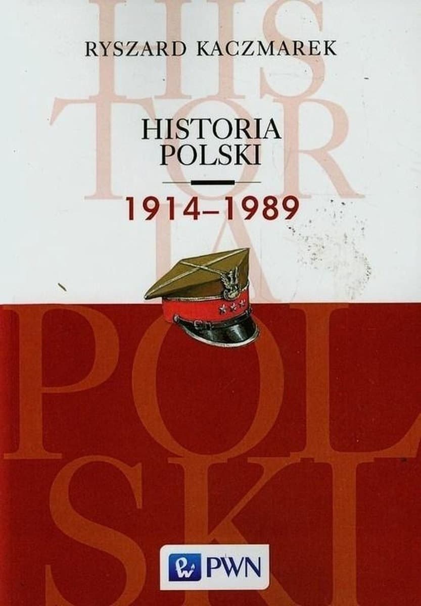 Historia Polski 1914-1989. Synteza dziejów Polski