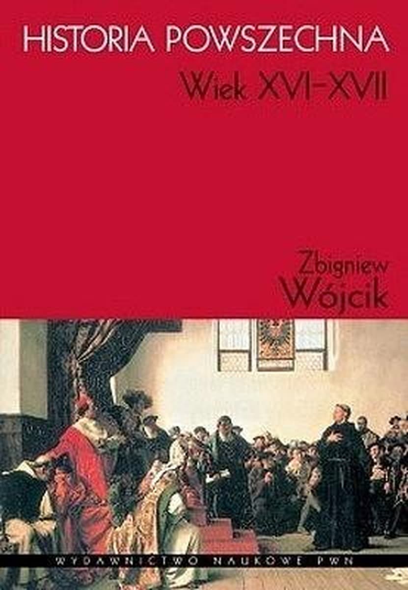 Historia powszechna XVI-XVII wiek Zbigniew Wójcik