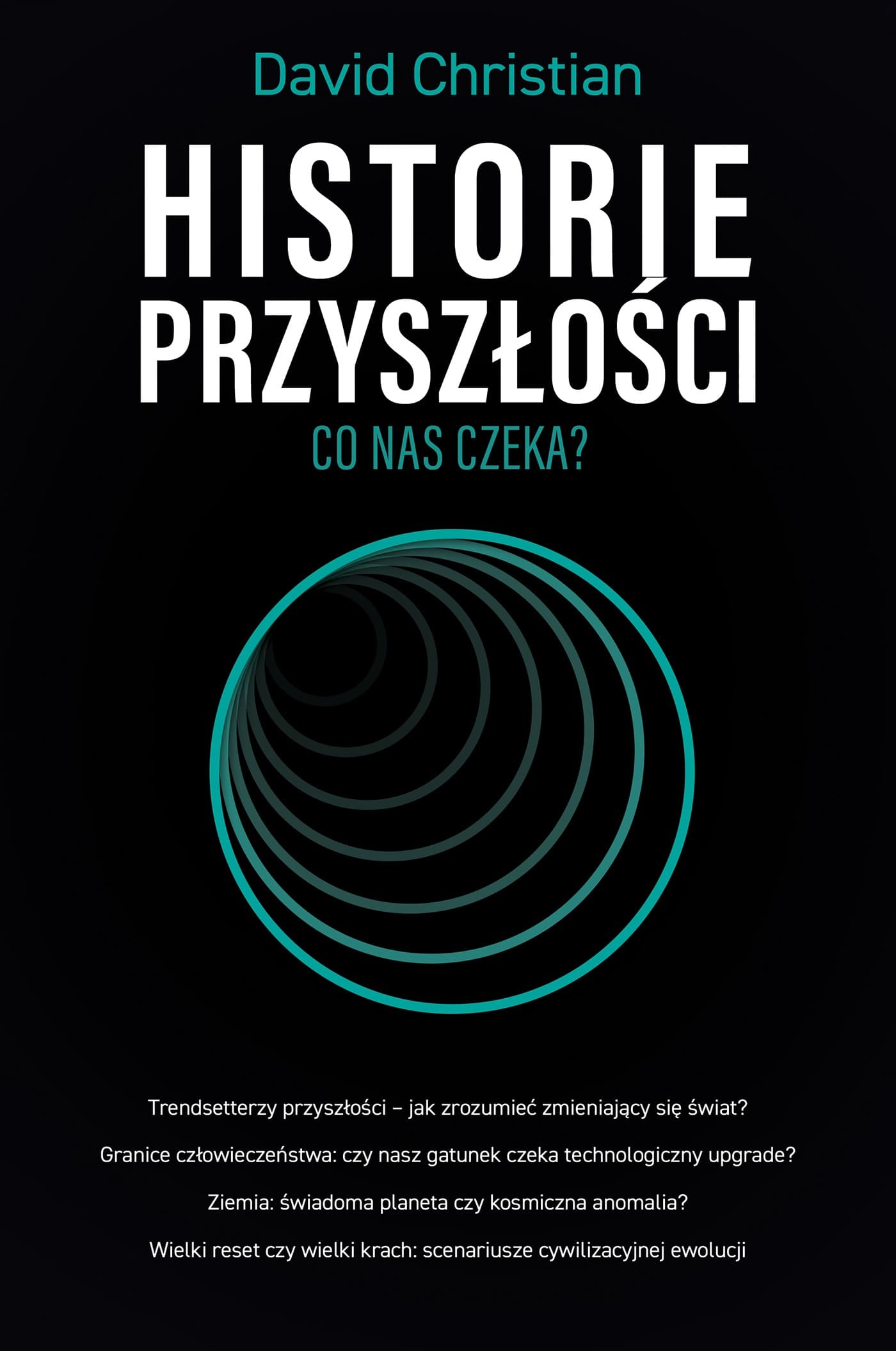 Historie przyszłości - David Christian, twarda oprawa z obwolutą