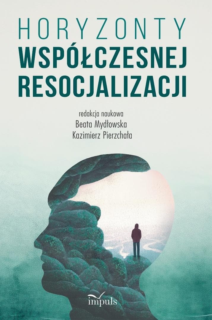 Horyzonty współczesnej resocjalizacji - monografia naukowa Impuls 432 strony 2026