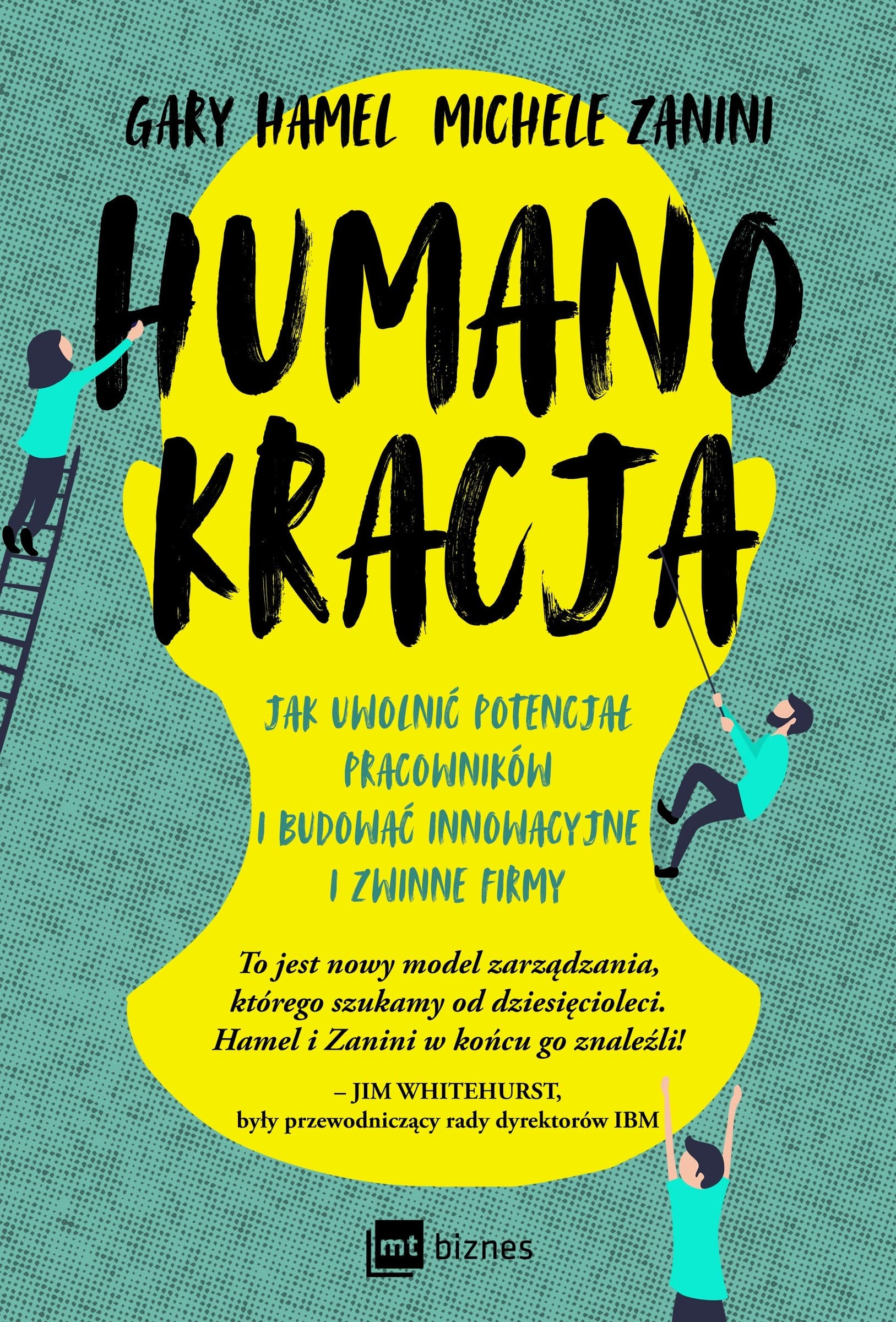 Humanokracja. Uwolnij potencjał pracowników i buduj innowacje