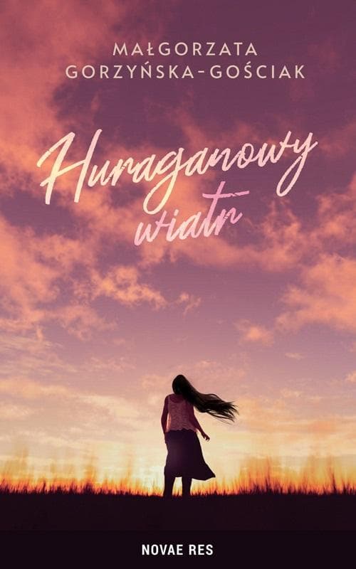 Huraganowy wiatr - Małgorzata Gorzyńska-Gościak - powieść obyczajowa
