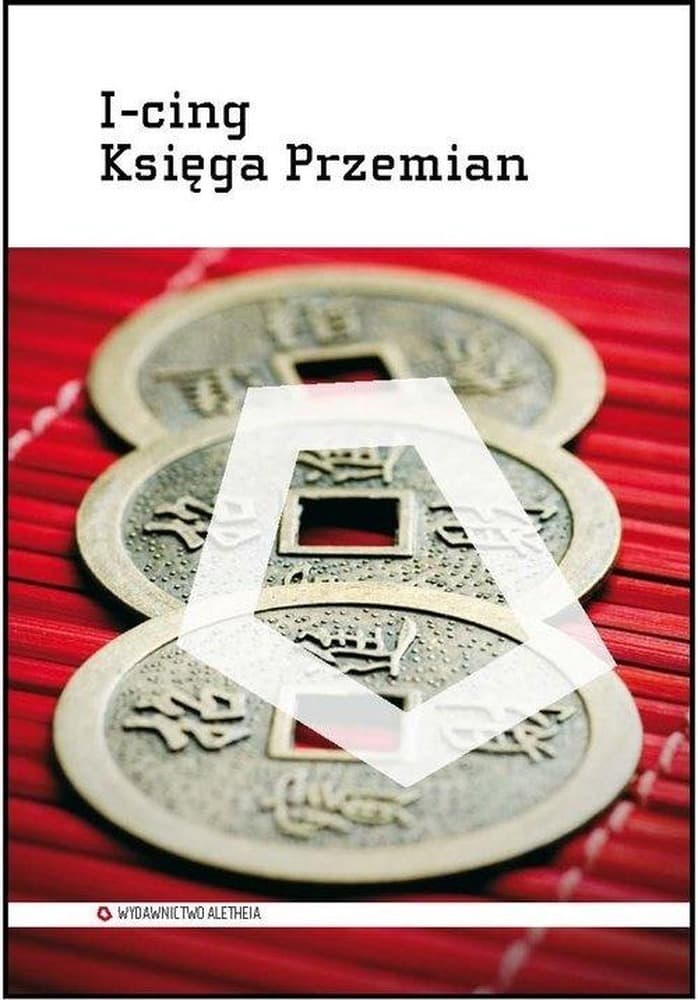 I-cing Księga Przemian starożytna mądrość Chin