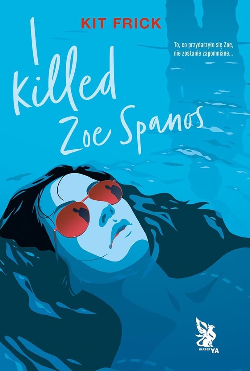 I Killed Zoe Spanos - Kit Frick, powieść młodzieżowa