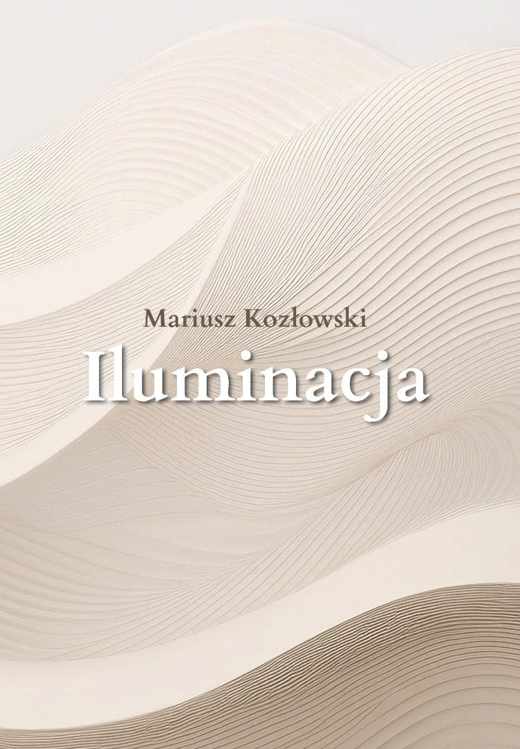 Iluminacja - Mariusz Kozłowski wiersze poezja 180 stron