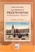 Ilustrowany przewodnik po Krakowie i okolicy Józefa Jezierskiego