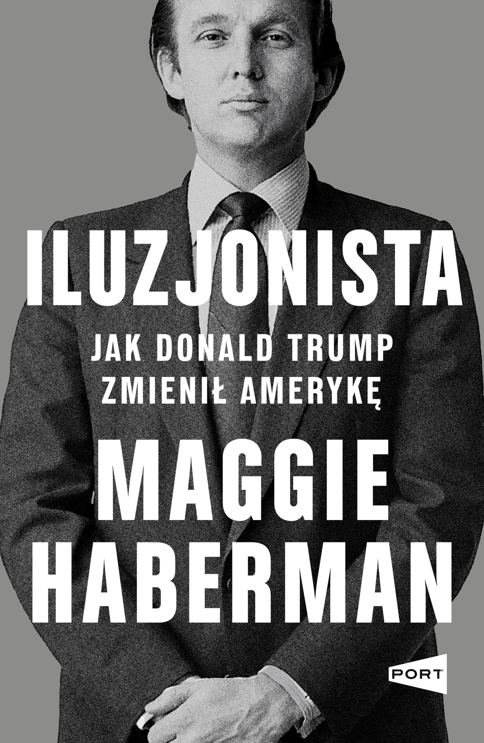 Iluzjonista. Jak Donald Trump zmienił