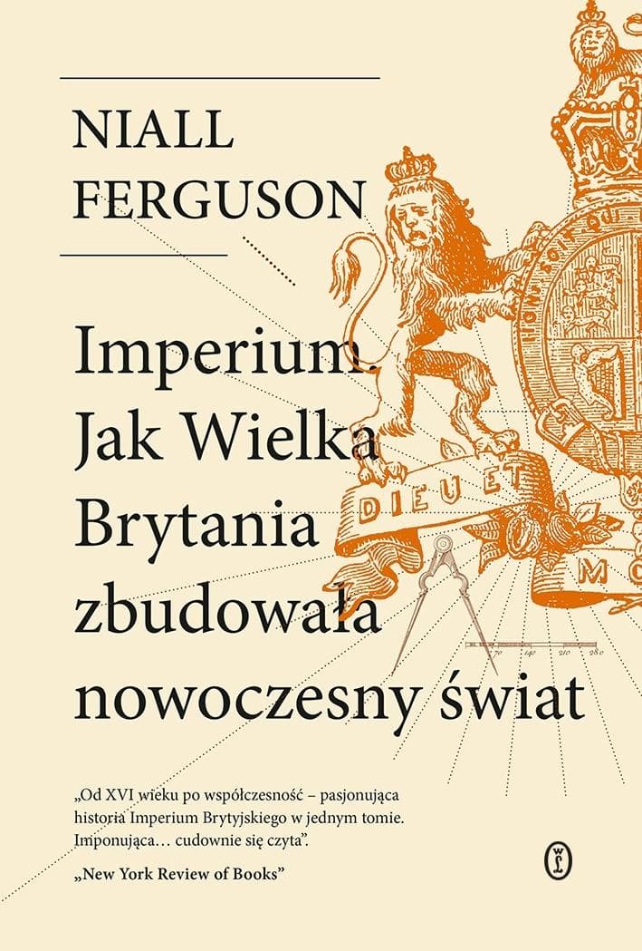 Imperium. Jak Wielka Brytania zbudowała nowoczesny świat - Niall Ferguson książka 500 stron