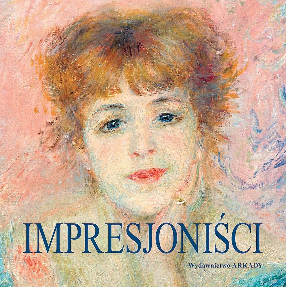 Impresjoniści. Kamienie węgielne malarstwa