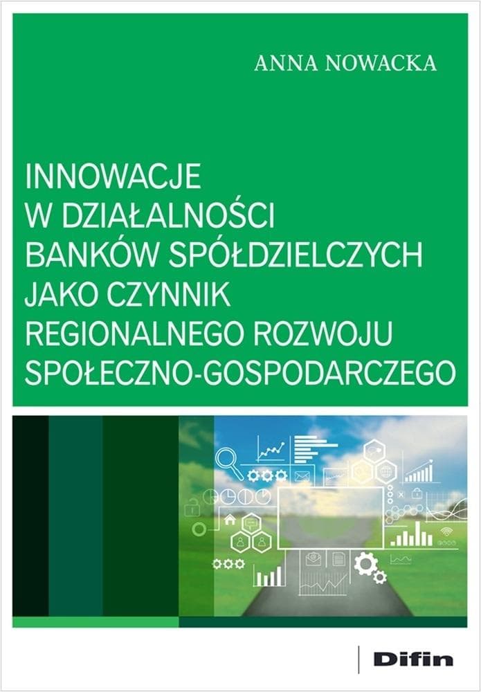 Innowacje w działalności banków spółdzielczych - Nowacka Anna 280 stron
