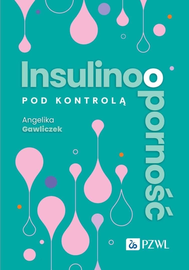 Insulinooporność pod kontrolą - poradnik zdrowego odżywiania