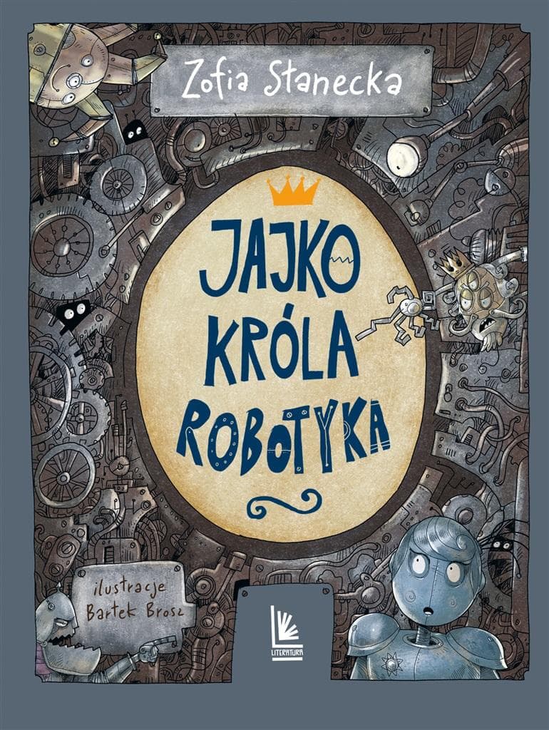 Jajko Króla Robotyka - Zofia Stanecka, Bartek Brosz - książka dla dzieci